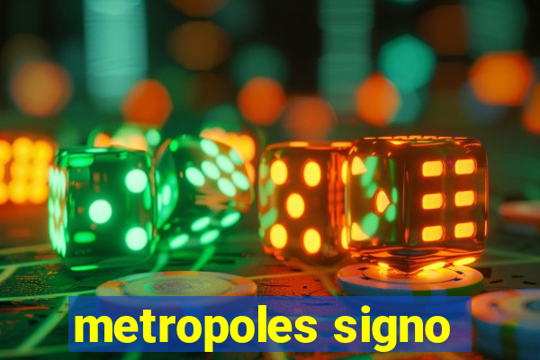 metropoles signo